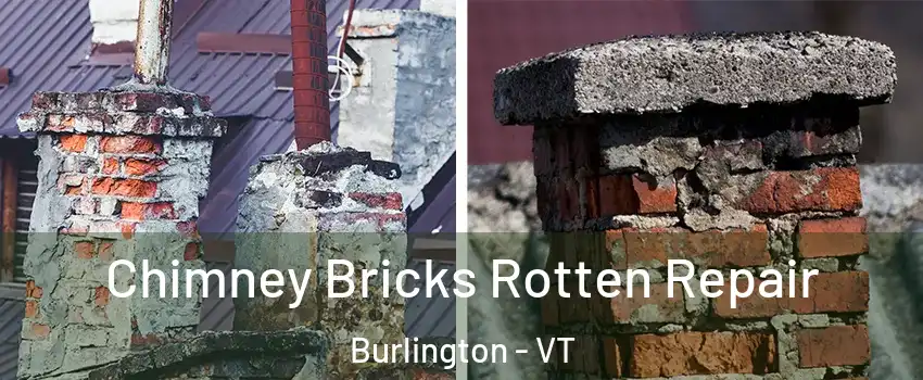  Chimney Bricks Rotten Repair Burlington - VT