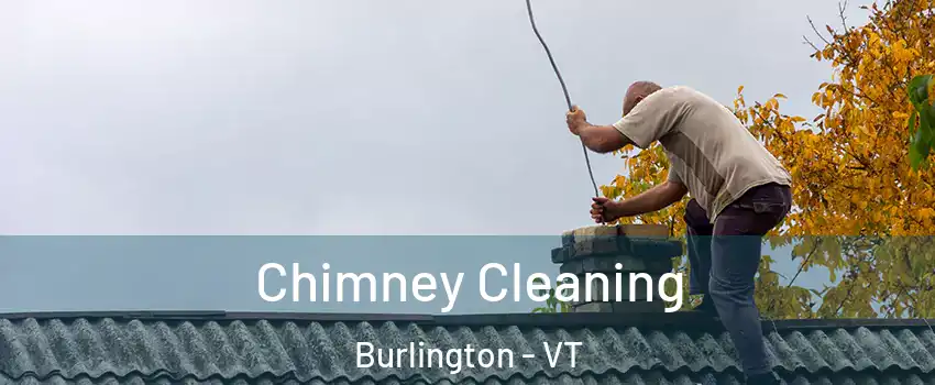  Chimney Cleaning Burlington - VT