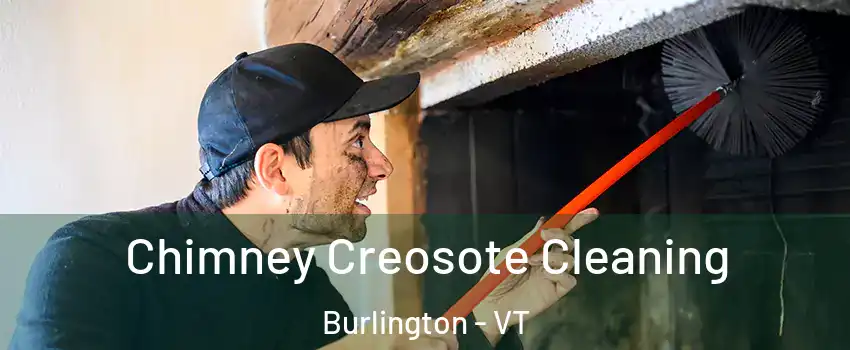  Chimney Creosote Cleaning Burlington - VT