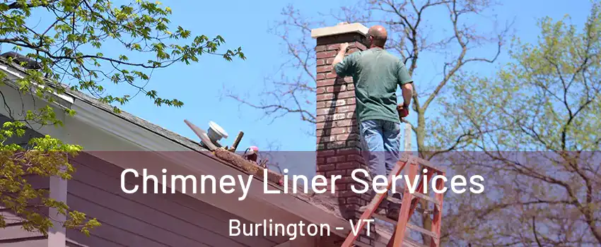  Chimney Liner Services Burlington - VT