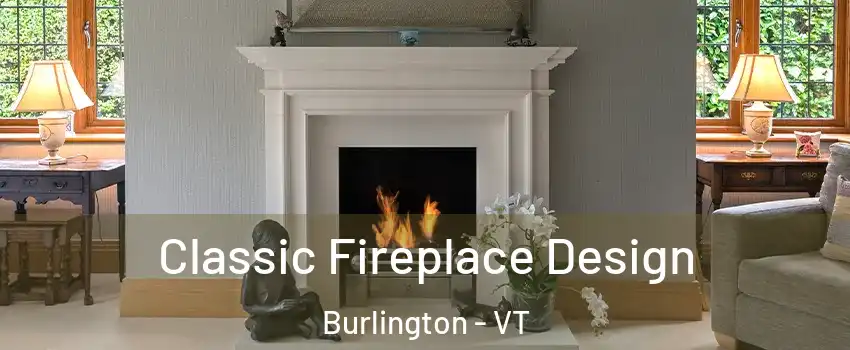  Classic Fireplace Design Burlington - VT