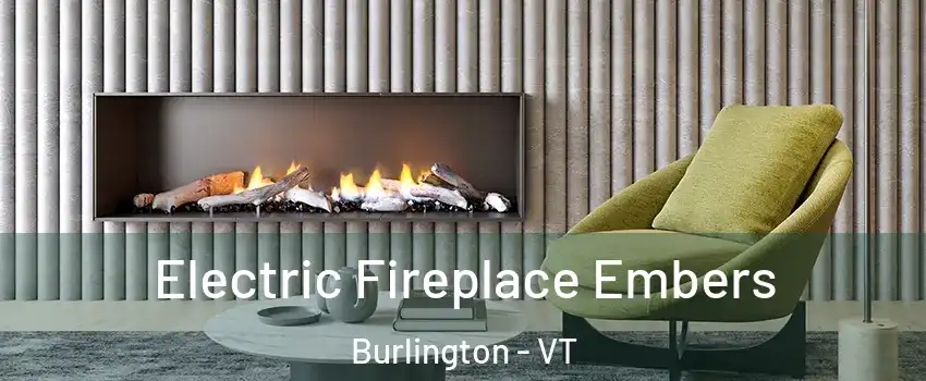  Electric Fireplace Embers Burlington - VT