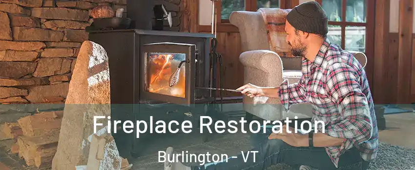  Fireplace Restoration Burlington - VT