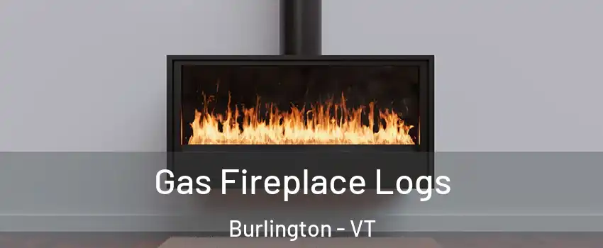  Gas Fireplace Logs Burlington - VT