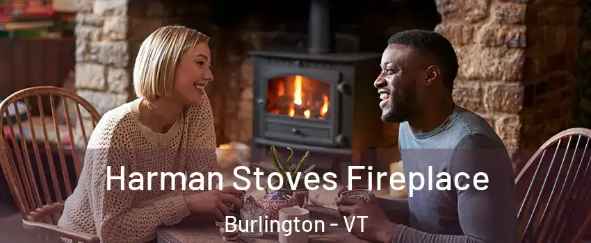  Harman Stoves Fireplace Burlington - VT