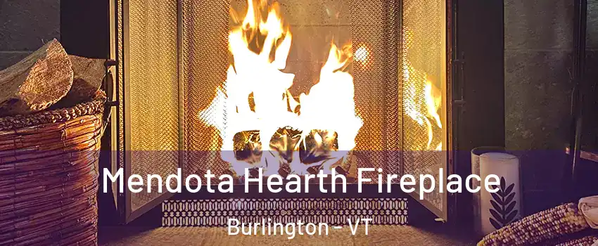  Mendota Hearth Fireplace Burlington - VT