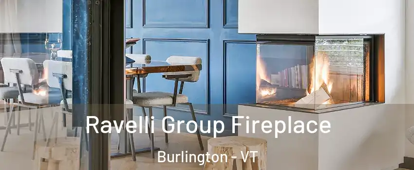  Ravelli Group Fireplace Burlington - VT