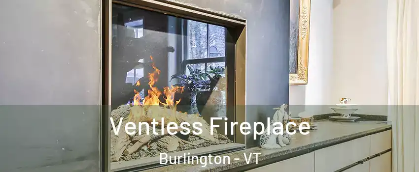  Ventless Fireplace Burlington - VT