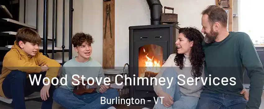  Wood Stove Chimney Services Burlington - VT